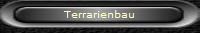 Terrarienbau